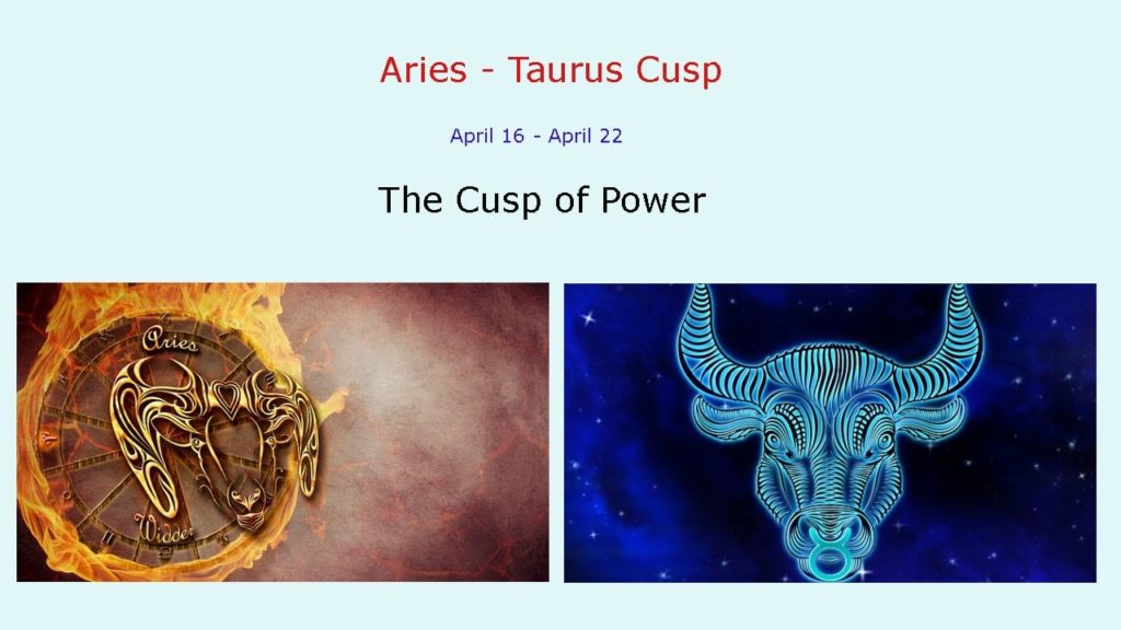 Aries - Taurus Cusp