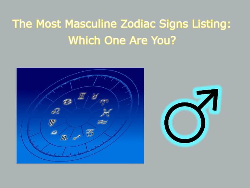most masculine zodiac signs