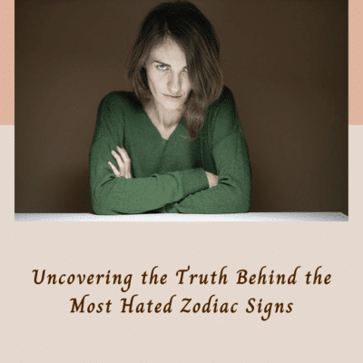 most hated zodiac signs