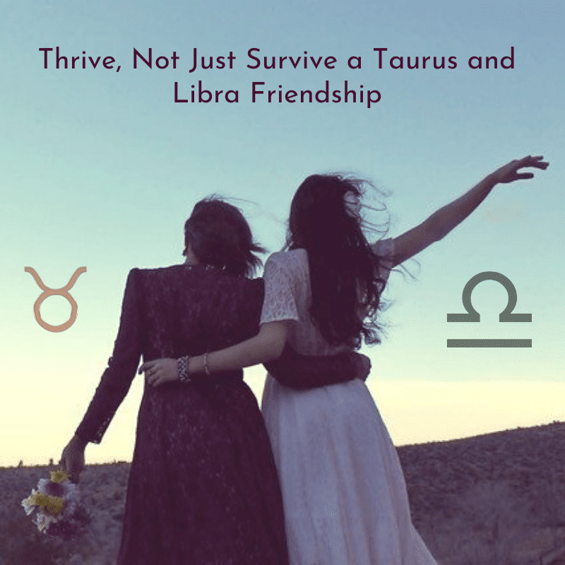 Taurus And Libra Friendship 