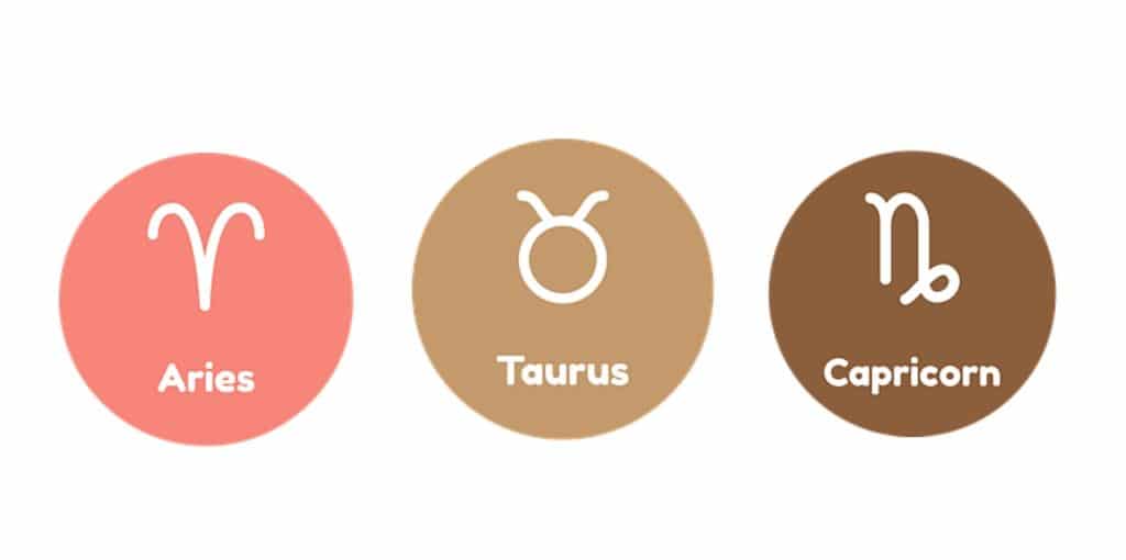 aries, taurus, and capricorn