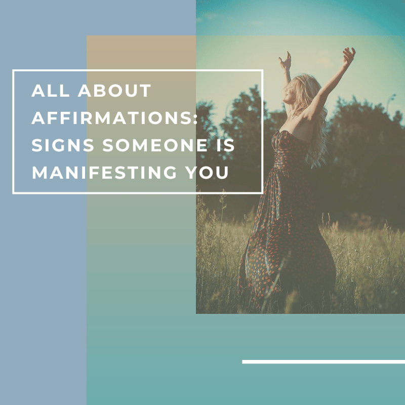 signs someone is manifesting you