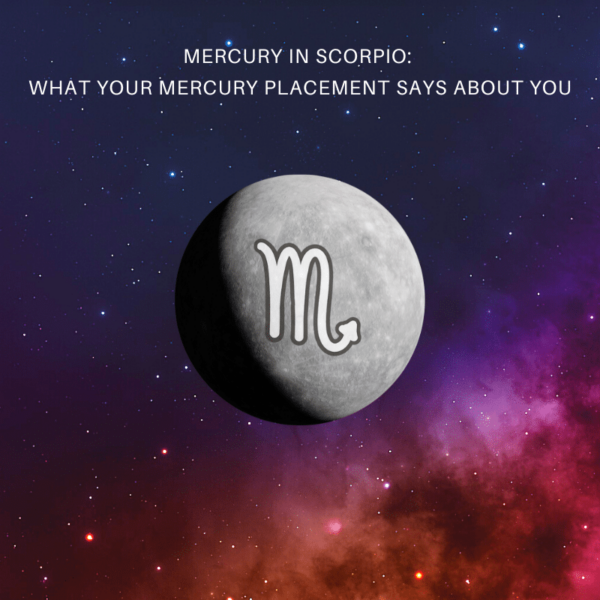 Mercury in Scorpio What Your Mercury Placement Says About You