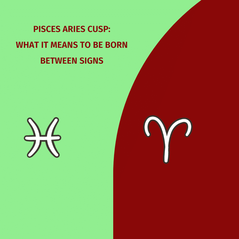 Pisces Aries Cusp: What It Means To Be Born Between Signs