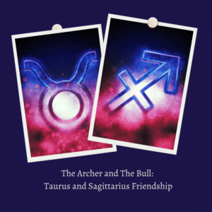taurus and sagittarius friendship