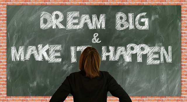 dream big and make it happen