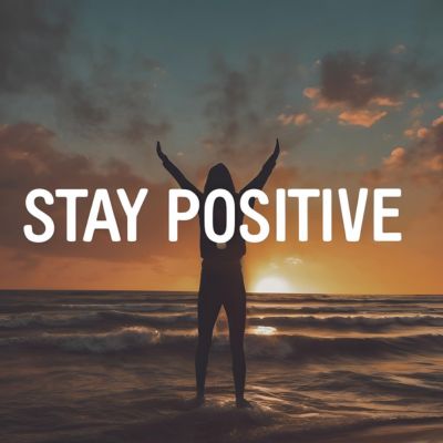stay positive