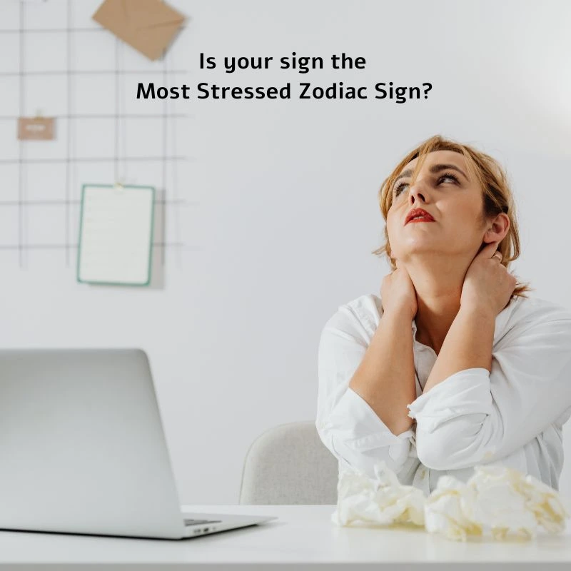 most stressed zodiac sign