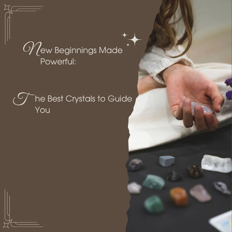 crystals for new beginnings