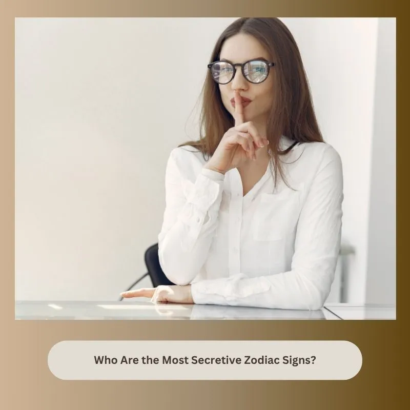 most secretive zodiac signs