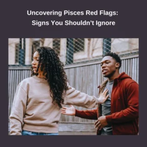 pisces red flags